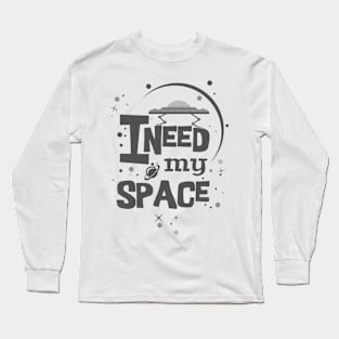 I need my Space Long Sleeve T-Shirt